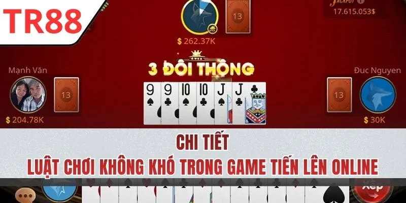 Hướng dẫn luật chơi Tiến Lên đầy đủ cho newbie