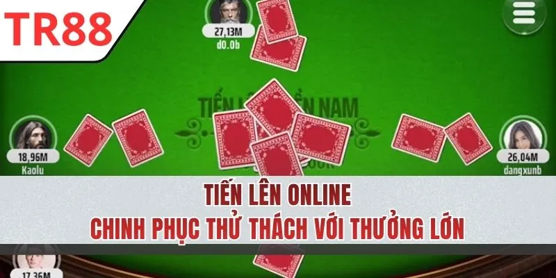 Tiến Lên Online TR88 - Đơn Giản, Dễ Hiểu Cùng Thưởng Lớn